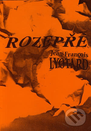 Kniha: Rozepře (Jean-François Lyotard). Filosofia, 1998