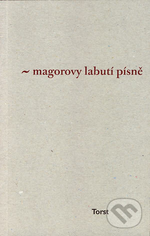 Levně Magorovy labutí písně - Ivan Martin Jirous - kniha z kategorie Poézia
