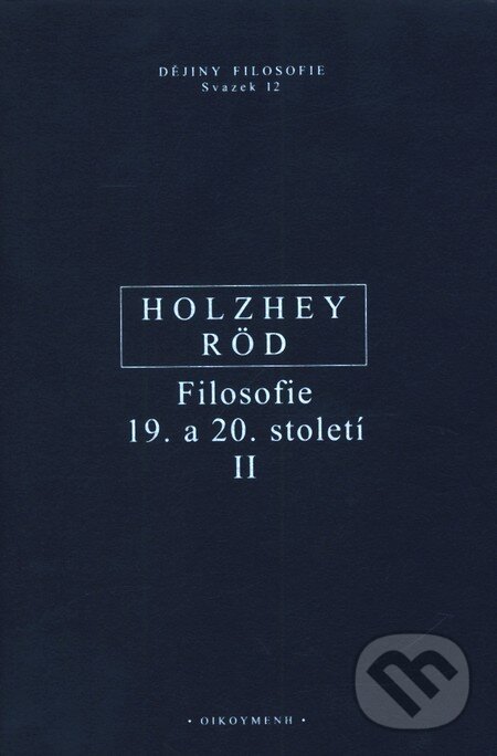 Levně Filosofie 19. a 20. století II (Novokantovství, idealismus, realismus a fenomenologie) - kniha z kategorie Filozofia