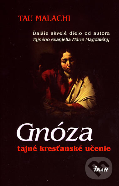 Kniha: Gnóza (Tau Malachi). Ikar, 2007