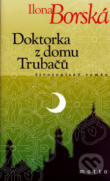 Kniha: Doktorka z domu Trubačů (Ilona Borská). Motto, 2007