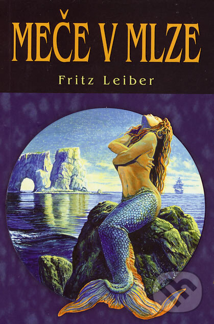 Kniha: Meče v mlze (Fritz Leiber). Triton, 2006