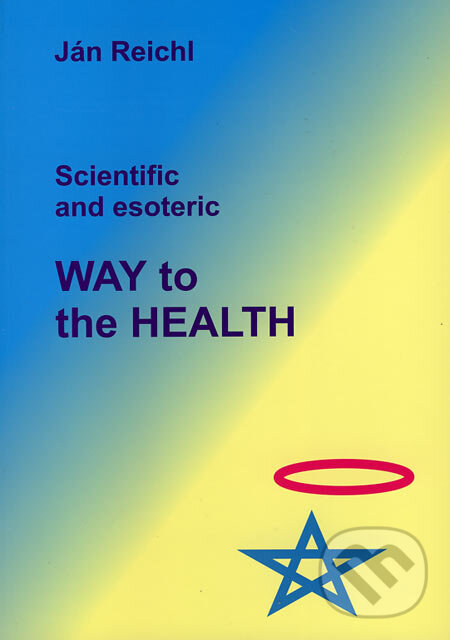 Levně Scientific and esoteric Way to the Health - Ján Reichl - kniha z kategorie Ezoterika