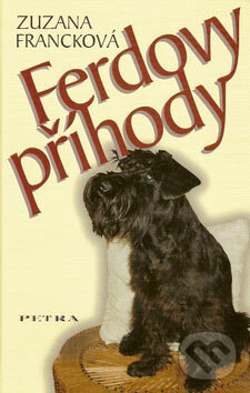 Kniha: Ferdovy příhody (Zuzana Francková). Petra, 2007