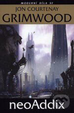 Levně neoAddix - Jon Courtenay Grimwood - kniha z kategorie Sci-fi