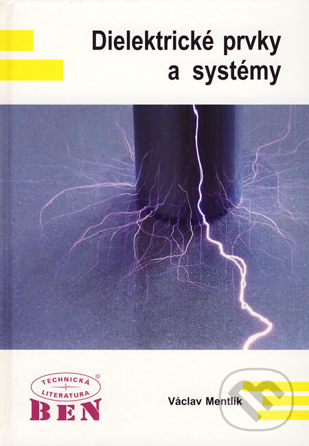 Dielektrické prvky a systémy - Václav Mentlík, BEN - technická literatura, 2006