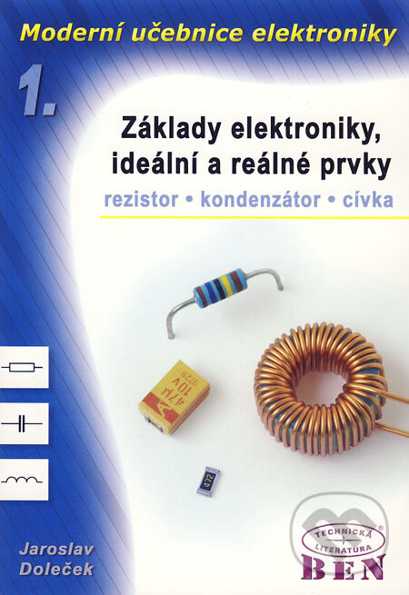 Levně Moderní učebnice elektroniky 1 (Základy elektroniky, ideální a reálné prvky) - kniha z kategorie Prírodné vedy a technika