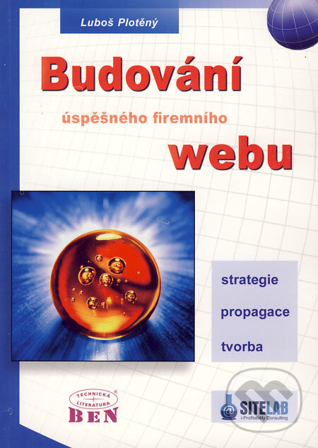 Levně Budování úspěšného firemního webu (Strategie, propagace, tvorba) - kniha z kategorie Tvorba webu