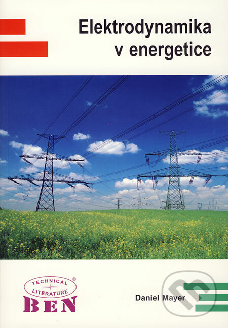 Elektrodynamika v energetice - Daniel Mayer, BEN - technická literatura, 2005
