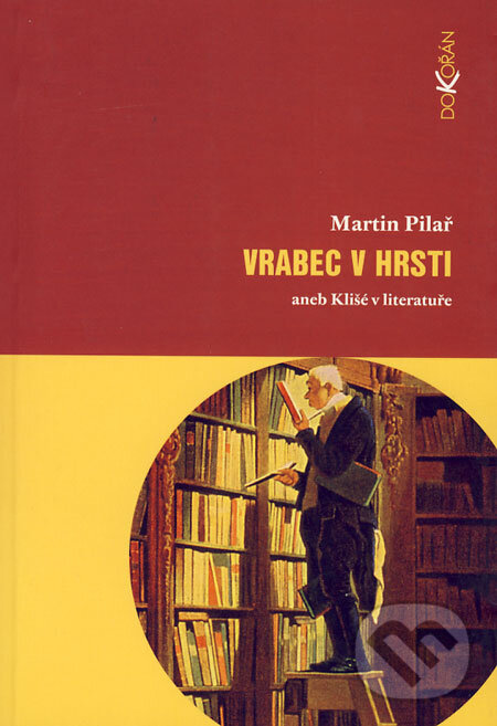Kniha: Vrabec v hrsti (Martin Pilař). Dokořán, 2005