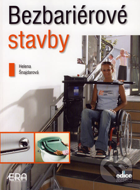 Kniha: Bezbariérové stavby (Helena Šnajdrová). ERA group, 2007