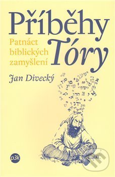 Levně Příběhy Tóry - Jan Divecký - kniha z kategorie Judaizmus