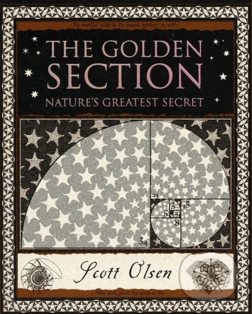 Levně Golden Section (Nature's Greatest Secret) - Scott Olsen - kniha z kategorie Prírodné vedy a technika