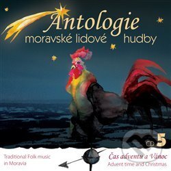 Levně Antologie moravské lidové hudby 5 (Čas adventu a Vánoc)