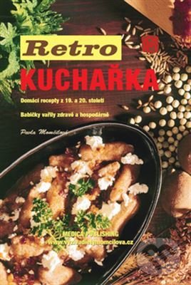 Levně Retro kuchařka (Domácí recepty z 19. a 20. století) - kniha z kategorie Kuchárky