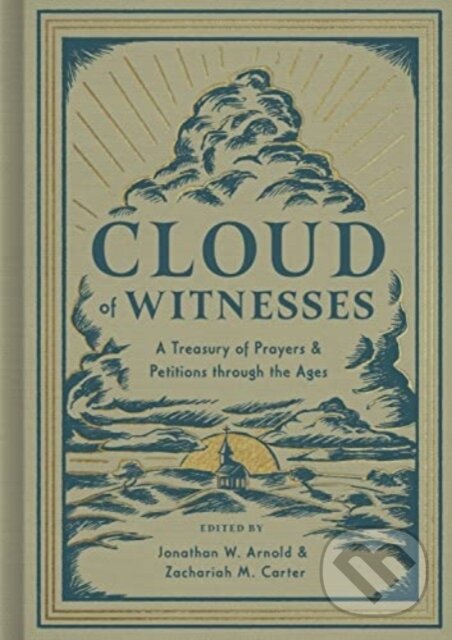 Levně Cloud of Witnesses (A Treasury of Prayers and Petitions through the Ages) - kniha z kategorie Kresťanstvo