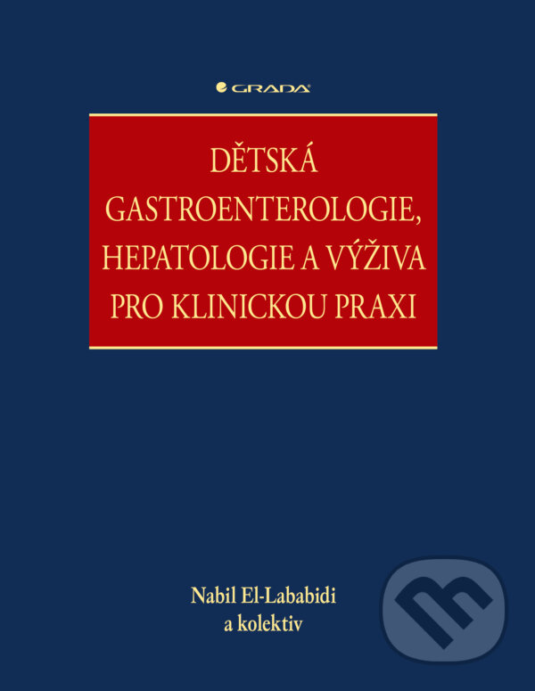 E-kniha: Dětská gastroenterologie, hepatologie a výživa pro klinickou praxi (El-Lababidi Nabil a kolektív). Grada, 2025