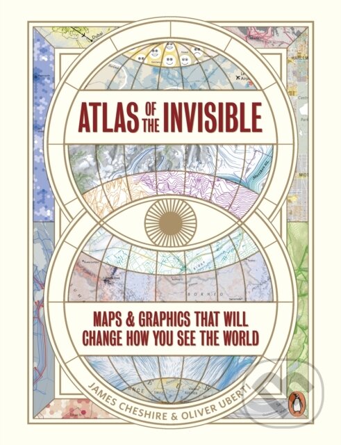 Levně Atlas of the Invisible (Maps & Graphics That Will Change How You See the World)