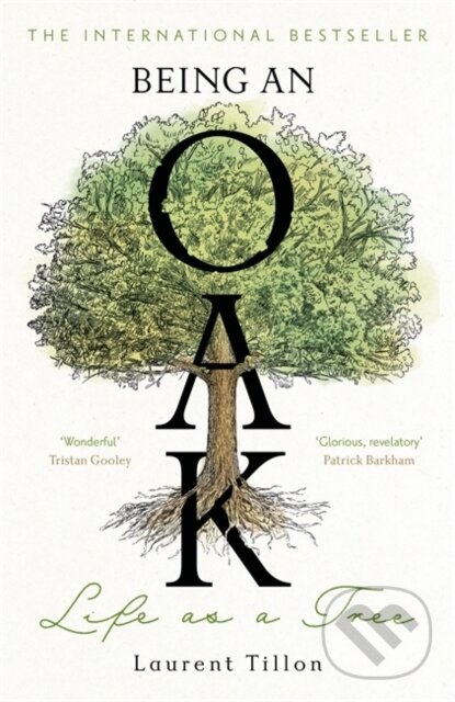 Levně Being an Oak (Life as a tree) - Laurent Tillon
