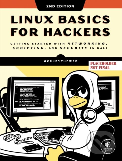 Kniha: Linux Basics for Hackers, 2nd Edition (Occupytheweb). No Starch, 2025