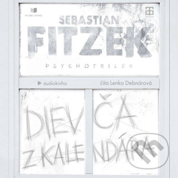 Audiokniha: Dievča z kalendára (Sebastian Fitzek). Publixing a Tatran, 2025