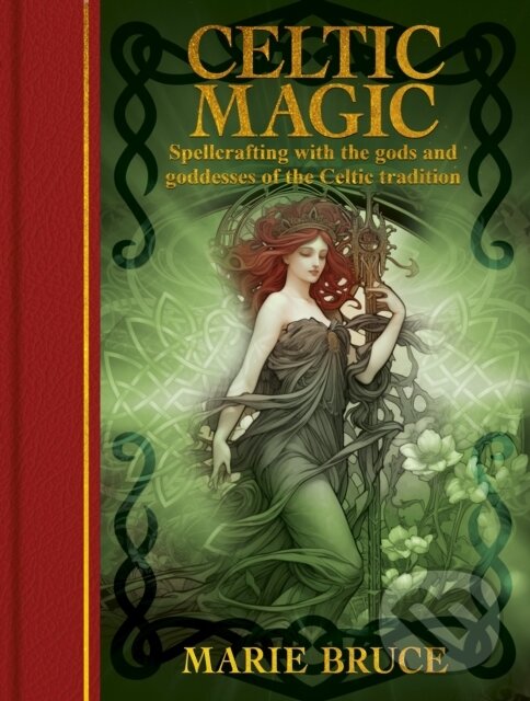 Levně Celtic Magic (Spellcrafting with the gods and goddesses of the Celtic tradition)