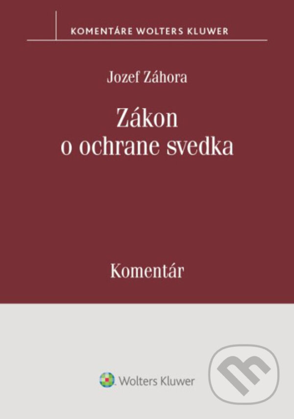 Levně Zákon o ochrane svedka (Komentár) - Jozef Záhora - kniha z kategorie Právo