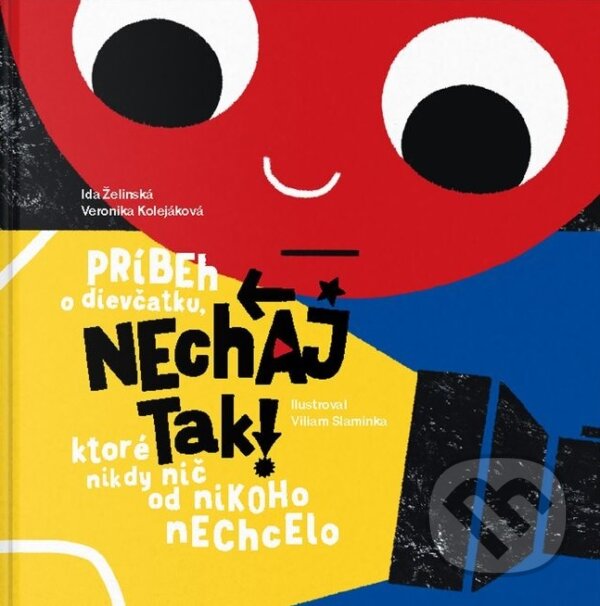 Levně Nechaj tak! (Príbeh o dievčatku, ktoré nikdy nič od nikoho nechcelo) - kniha z kategorie Rozprávky