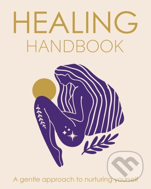 Levně Healing Handbook (A Gentle Approach to Nurturing Yourself) - kniha z kategorie Motivácia a sebarozvoj