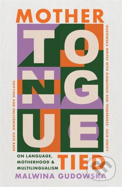 Levně Mother Tongue Tied (On Language, Motherhood & Multilingualism) - kniha z kategorie Humanitné a spoločenské vedy