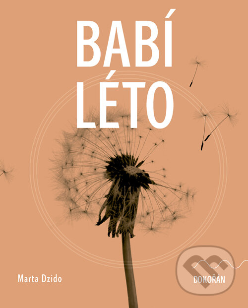 E-kniha: Babí léto (Marta Dzido). Dokořán, 2025