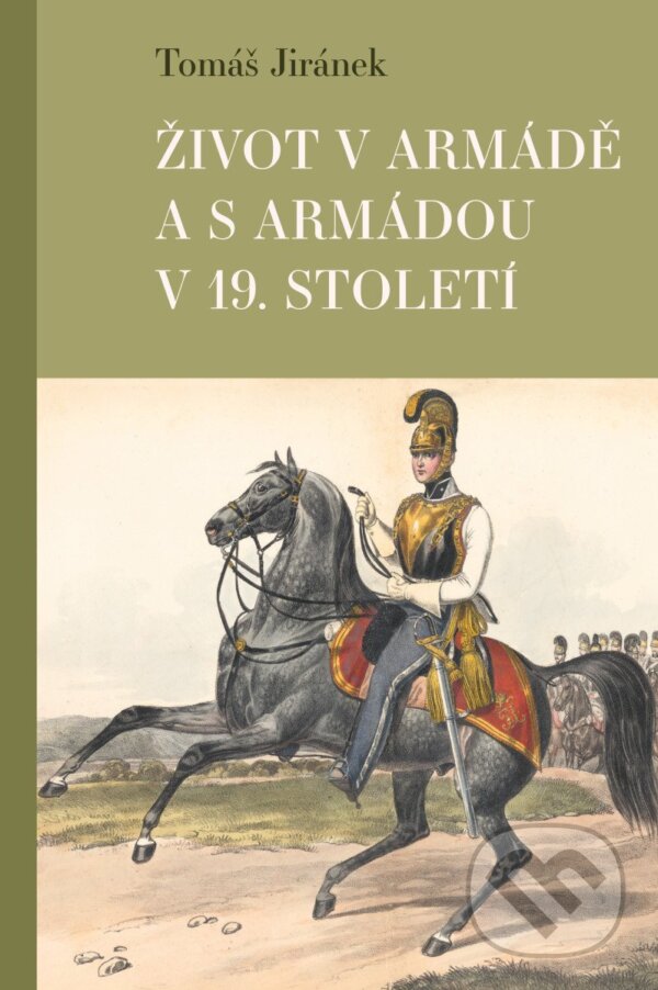 Život v armádě a s armádou v 19. století koupíte na Martinus.cz