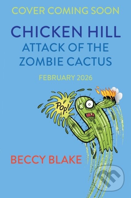 Levně Chicken Hill (Attack of the Zombie Cactus) - Beccy Blake - kniha z kategorie Sci-fi, fantasy a komiksy