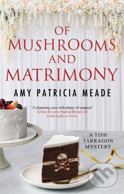 Levně Of Mushrooms and Matrimony - Amy Patricia Meade - kniha z kategorie Beletria