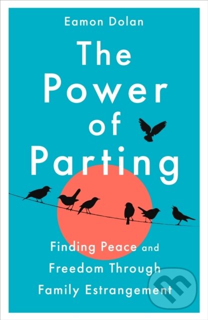 Levně The Power of Parting (Finding Peace and Freedom Through Family Estrangement) - kniha z kategorie Životopisy