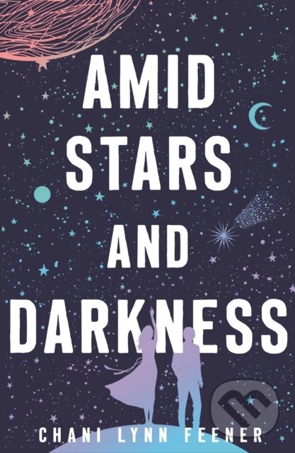 Levně Amid Stars and Darkness - Chani Lynn Feener - kniha z kategorie Beletria