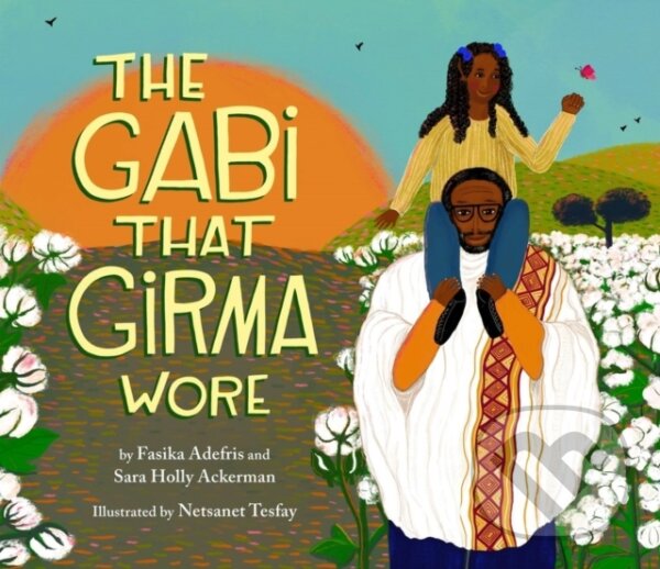 Levně The Gabi That Girma Wore - Fasika Adefris, Sara Holly Ackerman - kniha z kategorie Naučné knihy