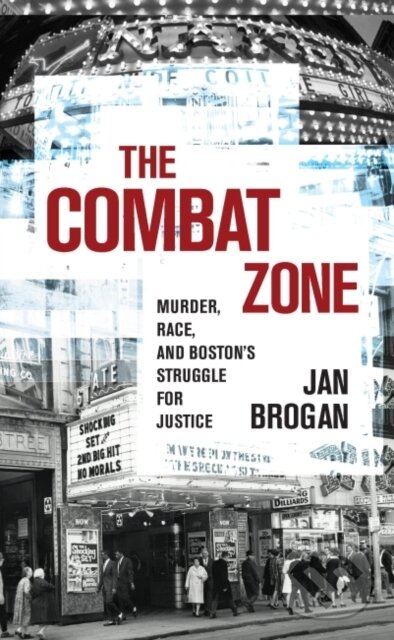 Levně The Combat Zone (Murder, Race, and Boston's Struggle for Justice) - kniha z kategorie Sociológia