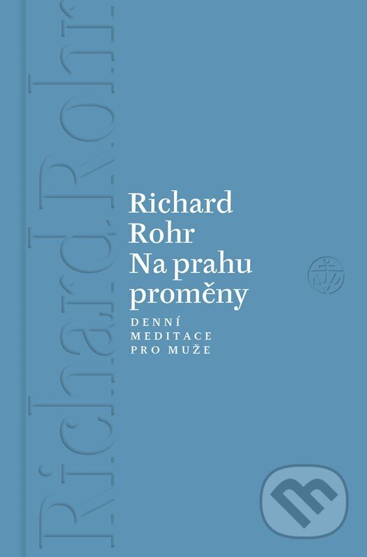 Levně Na prahu proměny (Denní meditace pro muže) - Richard Rohr - kniha z kategorie Humanitné a spoločenské vedy