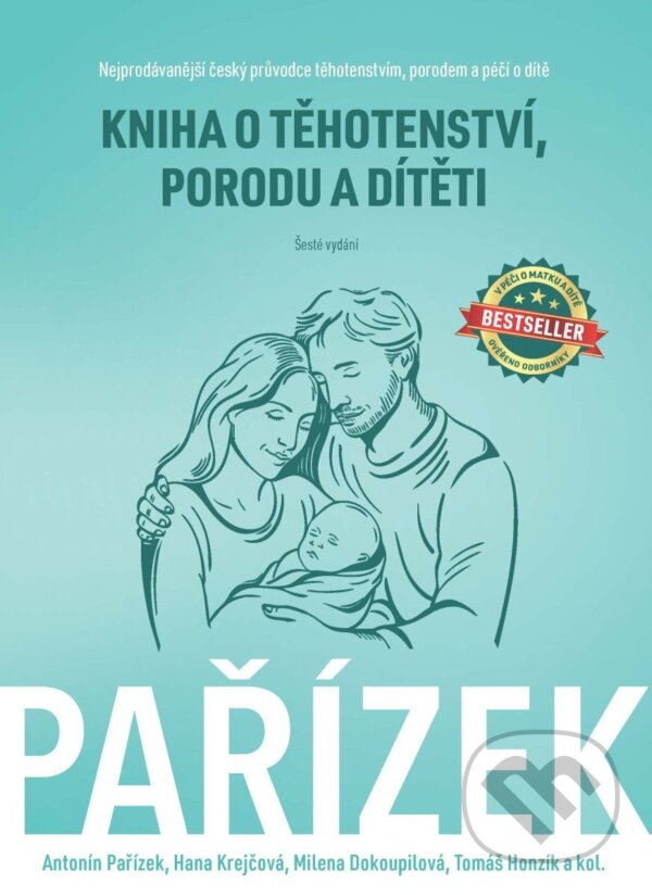 Levně Kniha o těhotenství, porodu a dítěti - Antonín Pařízek - kniha z kategorie Vzťahy a rodina