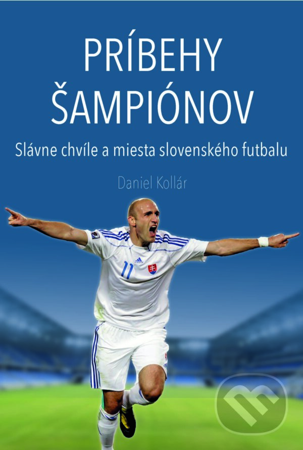 E-kniha: Príbehy šampiónov (Daniel Kollár). Dajama, ŠportPress, 2025