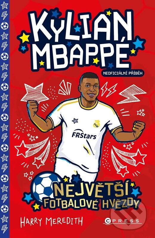 Levně Kylian Mbappé - Harry Meredith, Sophie Jones (ilustrátor) - kniha z kategorie Naučné knihy