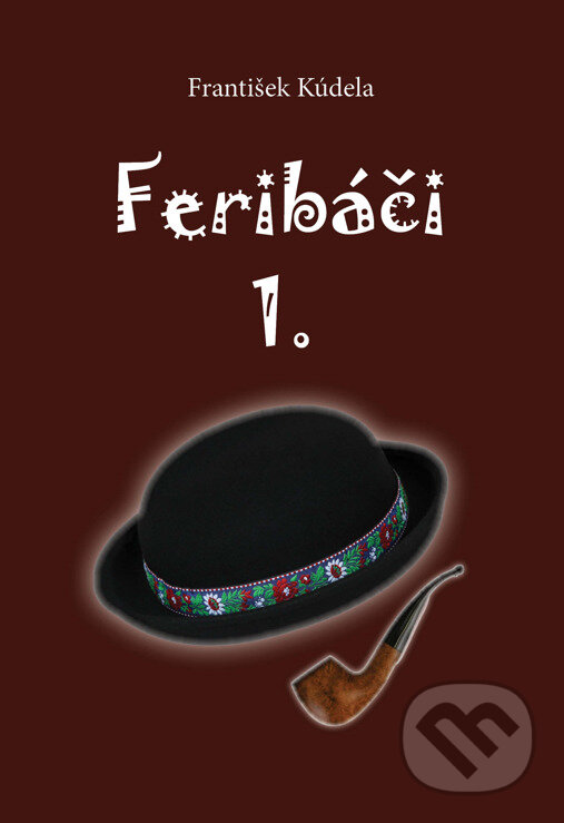 Levně Feribáči 1. - František Kúdela - kniha z kategorie Beletria