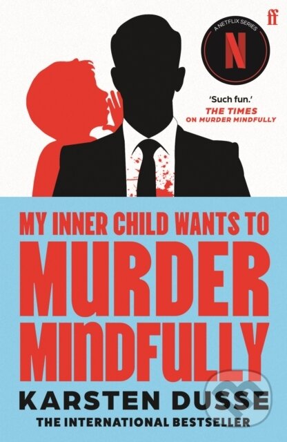 Kniha My Inner Child Wants to Murder Mindfully