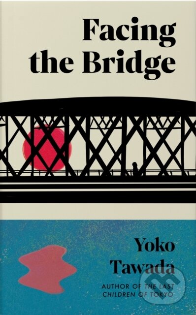 Levně Facing the Bridge - Yoko Tawada - kniha z kategorie Beletria