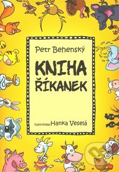Levně Kniha říkanek - Petr Behenský, Hanka Veselá - kniha z kategorie Hádanky a riekanky