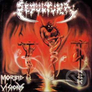 Levně Sepultura: Morbid Visions / Bestial Devastation - Sepultura