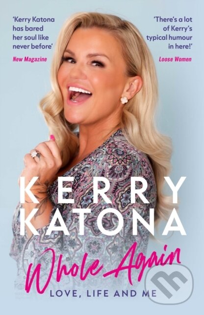 Levně Kerry Katona: Whole Again (Love, Life and Me) - Kerry Katona - kniha z kategorie Životopisy, reportáže a myšlienky