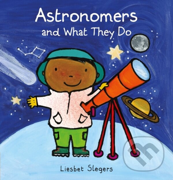 Levně Astronomers and What They Do - Liesbet Slegers - kniha z kategorie Pre deti a mládež