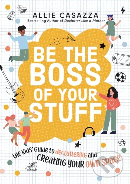 Kniha: Be the Boss of Your Stuff (Allie Casazza). , 2022